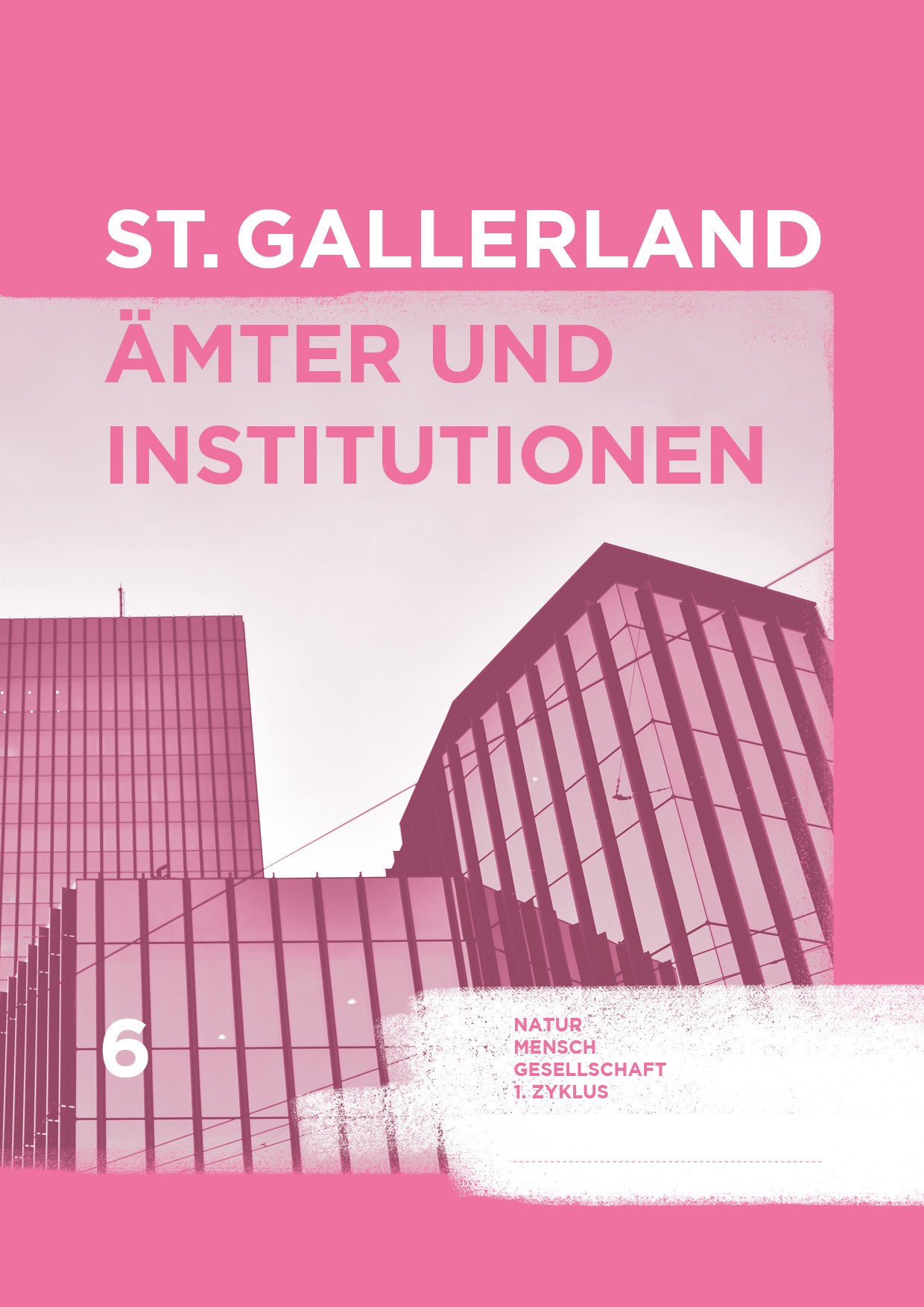 St.Gallerland - Ämter und Institutionen Heft 6